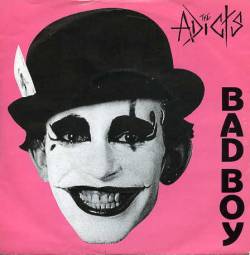 The Adicts : Bad Boy
